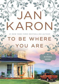 Jan Karon [Karon, Jan] — To Be Where You Are