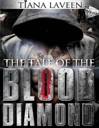 Laveen, Tiana — The Tale of the Blood Diamond