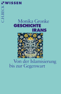 Monika Gronke; — Geschichte Irans