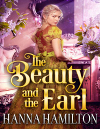 Hamilton, Hanna & Fairy, Cobalt — The Beauty and the Earl: A Historical Regency Romance Novel