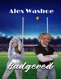 Alex Washoe — Badgered