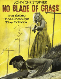 John Christopher — No Blade of Grass: The Story that Shocked the Editors