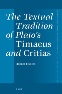 Jonkers, Gijsbert — The Textual Tradition of Plato's Timaeus and Critias