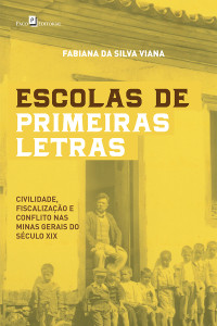 Fabiana da Silva Viana; — Escolas de Primeiras Letras