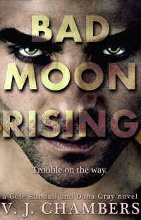 Chambers, V. J. — Bad Moon Rising (Cole and Dana)
