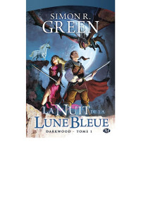 Simon R. Green - Darkwood - 1 — La nuit de la lune bleue