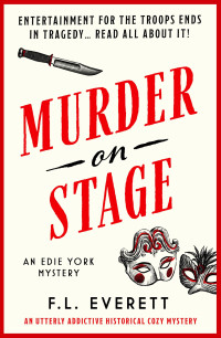 F.L. Everett — Murder on Stage: An utterly addictive historical cozy mystery - An Edie York Mystery, Book 3