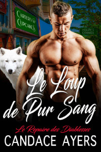 Candace Ayers — Le Repaire des Diablesses, tome 5 - Le Loup de Pur Sang