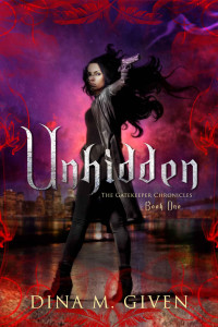 Dina Given — Unhidden (The Gatekeeper Chronicles Book 1)