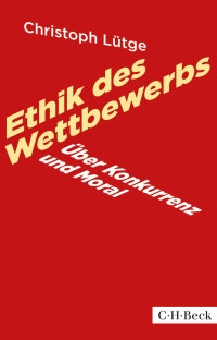 Christoph Ltge; — Ethik des Wettbewerbs