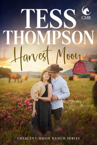 Tess Thompson — Harvest Moon (Crescent Moon Ranch Book 3)