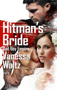 Waltz, Vanessa — Hitman's Bride (Bad Boy Empire)