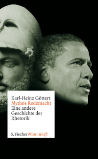 Göttert, Karl-Heinz — Mythos Redemacht · Eine andere Geschichte der Rhetorik