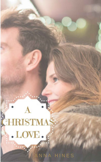 Anna Hines [Hines, Anna] — A Christmas Love (French Edition)