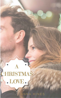 Anna Hines — A Christmas Love (French Edition)