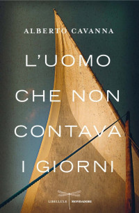 Alberto Cavanna — L'uomo che non contava i giorni