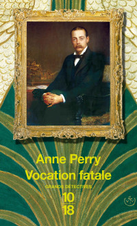 Anne PERRY — Vocation fatale