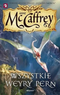 Anne McCaffrey — Wszystkie Weyry Pern