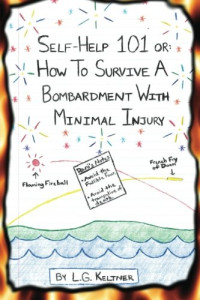 L. Keltner — Self-Help 101 Or: How to Survive a Bombardment with Minimal Injury