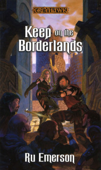 Ru Emerson — Greyhawk: Classics, Book 06 - Keep on the Borderlands