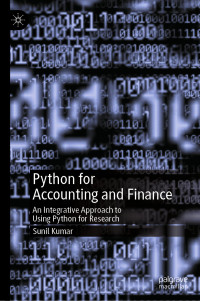 Sunil Kumar — Python for Accounting and Finance: An Integrative Approach to Using Python for Research