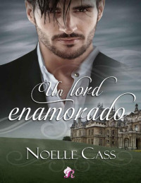 Noelle Cass — Un lord enamorado