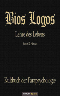 Sensei R. Niessen [Niessen, Sensei R.] — Bios Logos - Lehre des Lebens (German Edition)