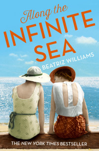 Beatriz Williams — Along the Infinite Sea