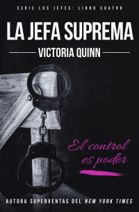 Victoria Quinn — La jefa suprema