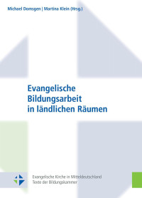 Michael Domsgen | Martina Klein (Hrsg.) — Evangelische Bildungsarbeit in ländlichen Räumen