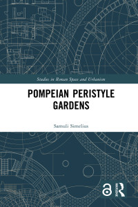 Samuli Simelius; — Pompeian Peristyle Gardens