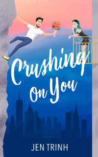 Jen Trinh — Crushing on You