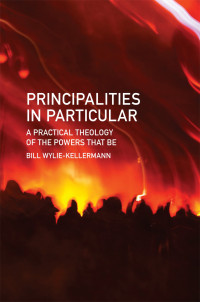 Bill Wylie-Kellermann — Principalities in Particular