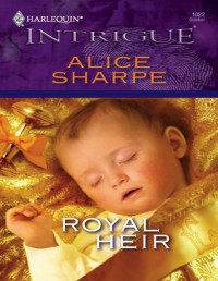 Alice Sharpe [Sharpe, Alice] — Royal Heir