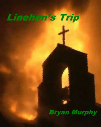 Bryan Murphy — Linehan's Trip