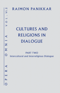 Author, Panikkar, Raimon, Editor, Pavan, Milena-Carrara — Cultures and Religions in Dialogue: Part Two—Intercultural and Interreligious Dialogue