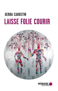 Gerda Cadostin — Laisse folie courir