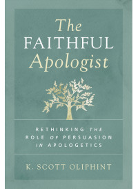 K. Scott Oliphint; — The Faithful Apologist