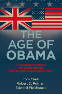 Tom Clark;Robert D. Putnam;Edward Fieldhouse; — The Age of Obama