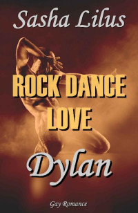 Sasha Lilus — Rock Dance Love_4 - AIDAN: Gay Rockstar Romance (German Edition)