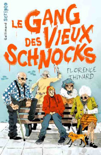 Florence Thinard — Le gang des vieux schnocks