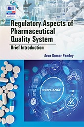 ARUN KUMAR PANDEY — Regulatory Aspects of Pharmaceutical Quality System – Brief Introduction