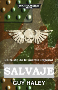 Guy Haley — SALVAJE