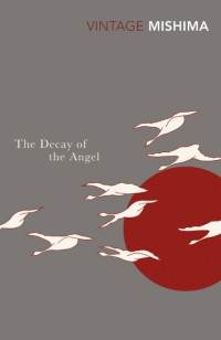 Yukio Mishima — The Decay of the Angel