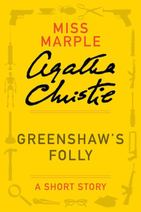 Christie, Agatha [Christie, Agatha] — Greenshaw's Folly