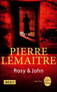Pierre Lemaitre — Verhoeven - 05 - Rosy & John