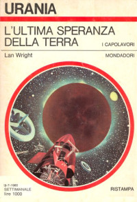 Lan Wright [Wright, Lan] — L'ultima speranza della Terra