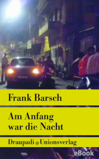 Barsch, Frank — Am Anfang war die Nacht