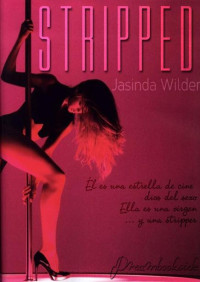 Jasinda Wilder — 01 - Stripped