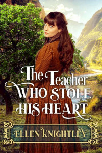 Ellen Knightley — The Teacher Who Stole His Heart